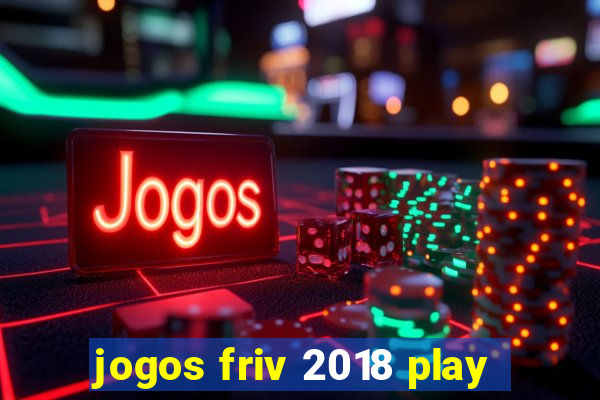 jogos friv 2018 play